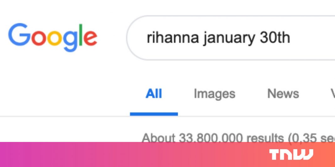 Something wonderful takes place if you google Rihanna and your birthday